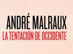MALRAUX_Tentacion_Occidente